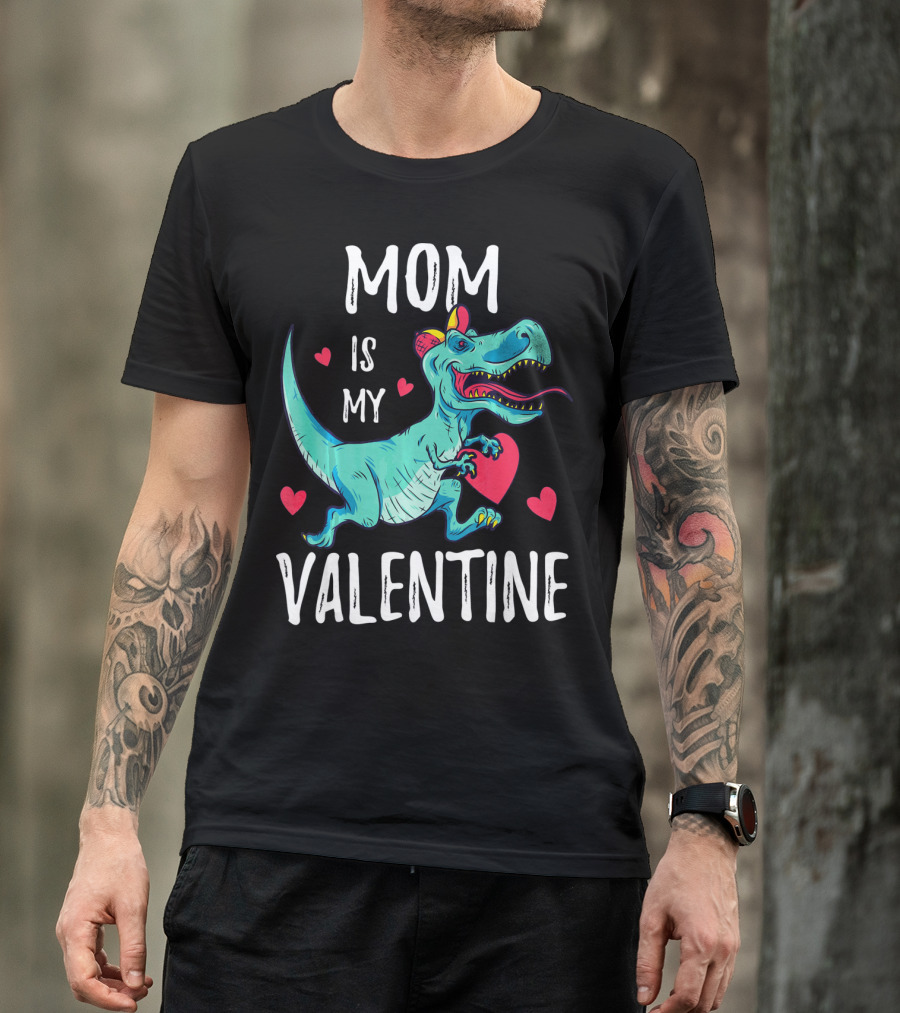 Mom Is My Valentine Dinosaur Holding Heart Valentines Day T-Shirt