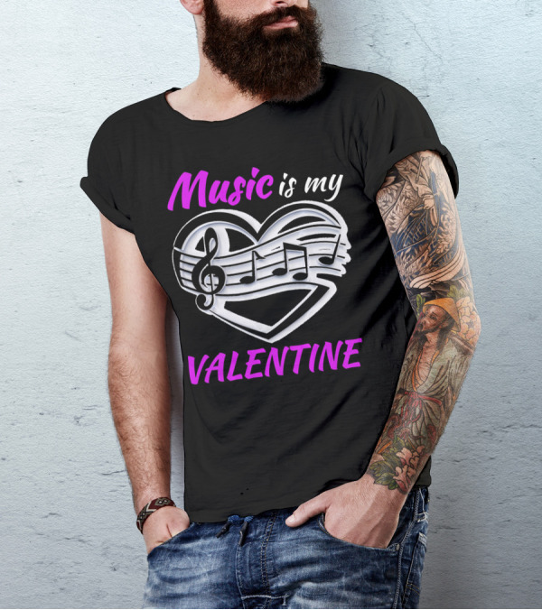 Music Is My Valentine Heart With Treble Clef And Notes T-Shirt