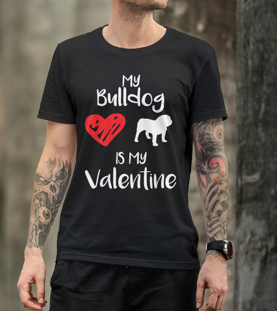 My Bulldog Is My Valentine Heart T-Shirt