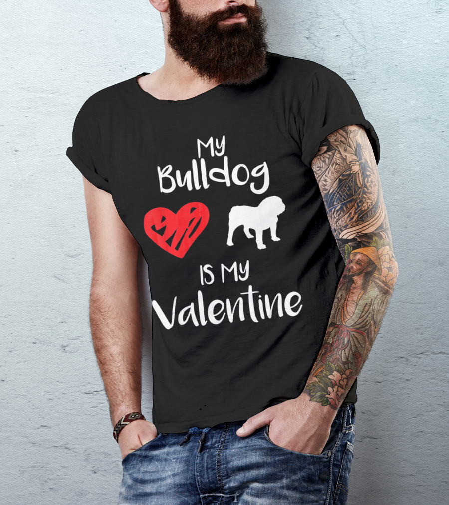 My Bulldog Is My Valentine Heart T-Shirt