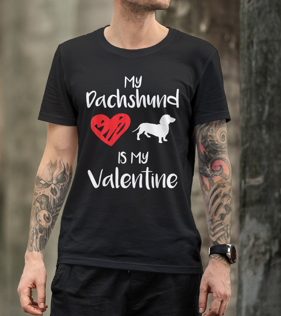 My Dachshund Is My Valentine Heart T-Shirt