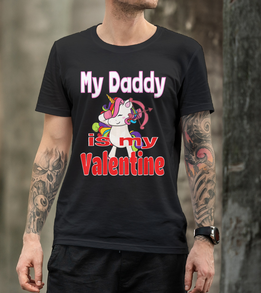 My Daddy Is My Valentine Unicorn With Bow And Heart Arrow T-Shirt