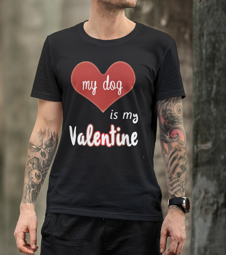 My Dog Is My Valentine Red Heart T-Shirt