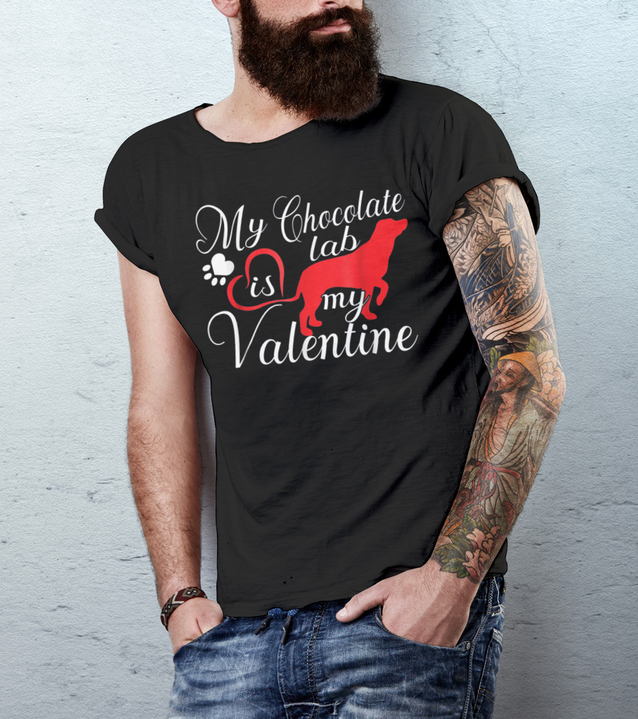My Chocolate Lab Is My Valentine T-Shirt