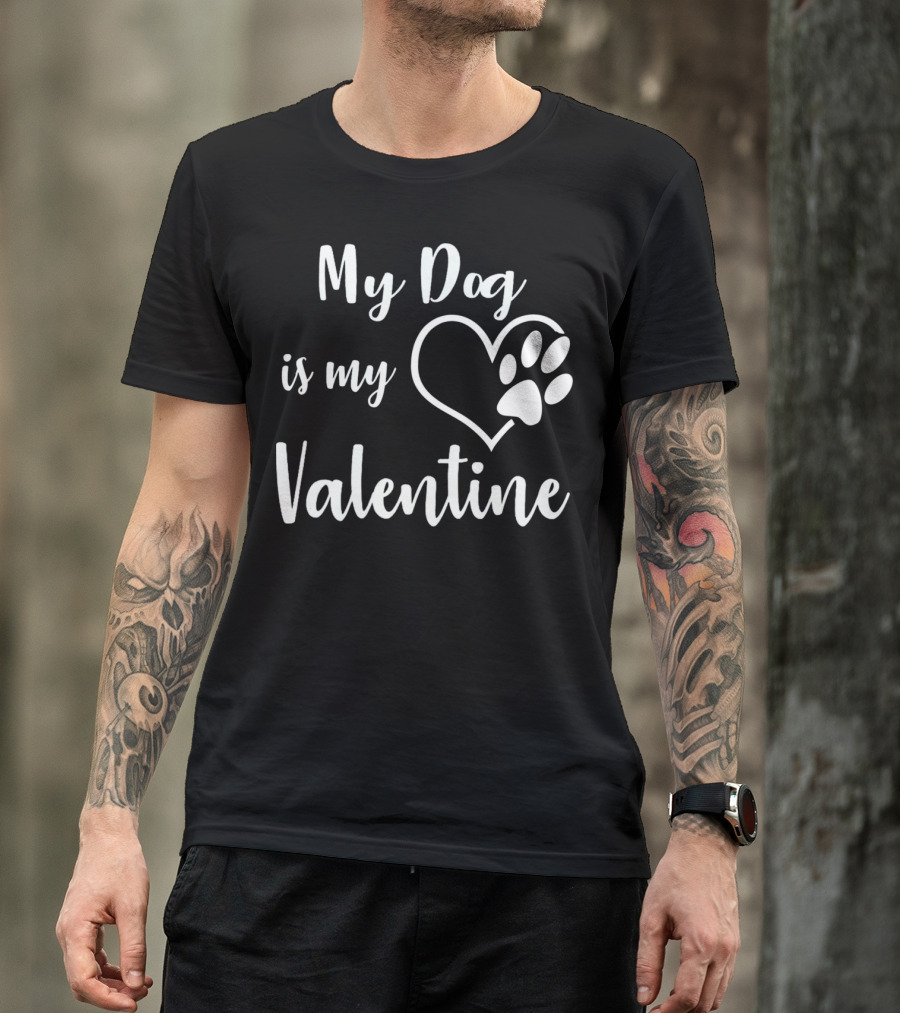 My Dog Is My Valentine Heart Pawprint T-Shirt