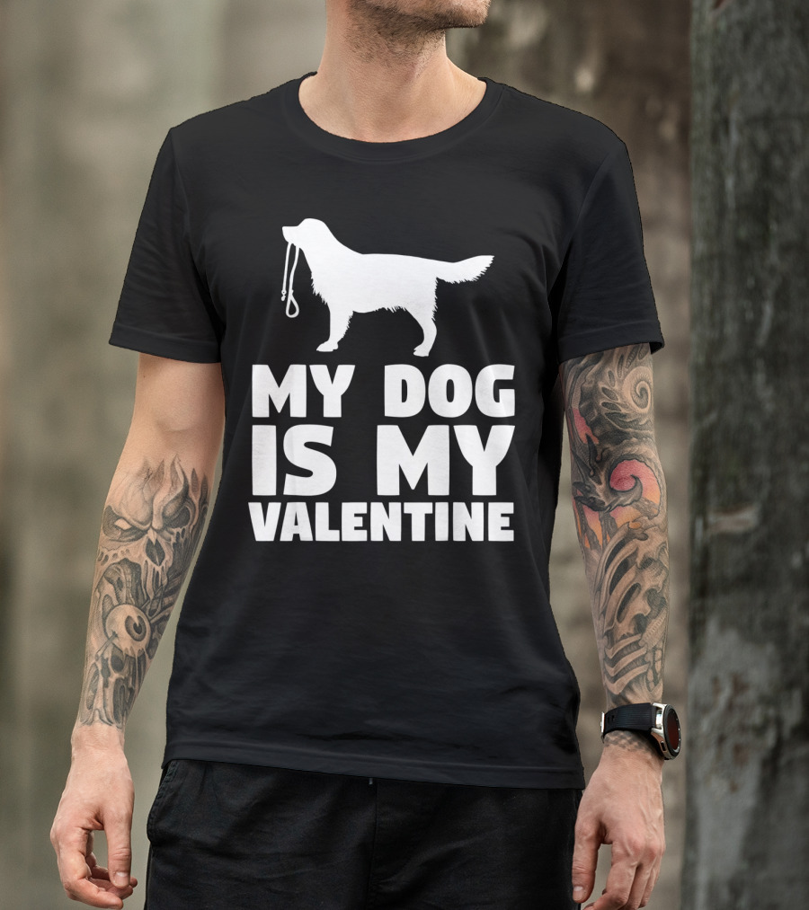 My Dog Is My Valentine White Dog T-Shirt