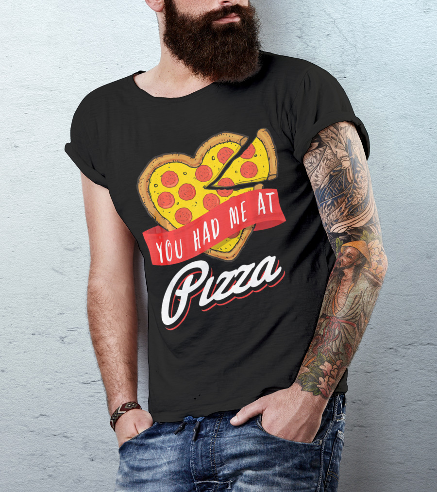 You Had Me At Pizza Heart-Shaped Pepperoni Lover T-Shirt