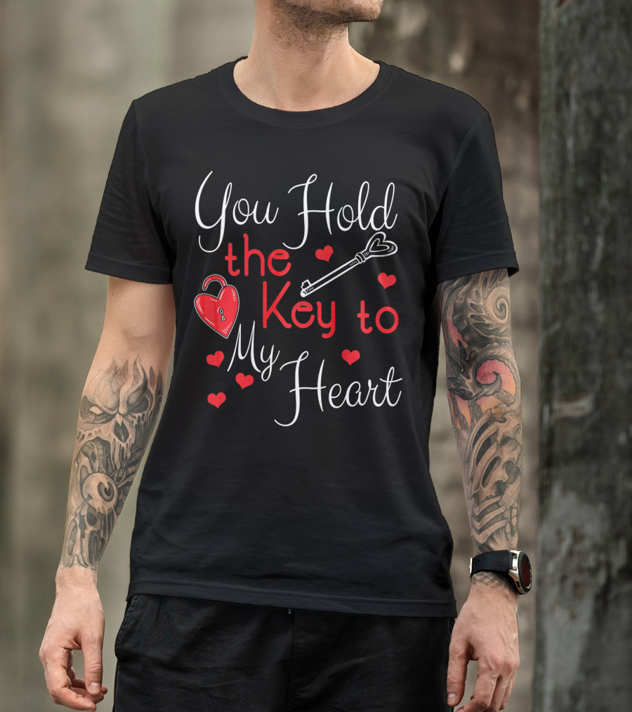 You Hold The Key To My Heart Valentine's With Heart And Key T-Shirt