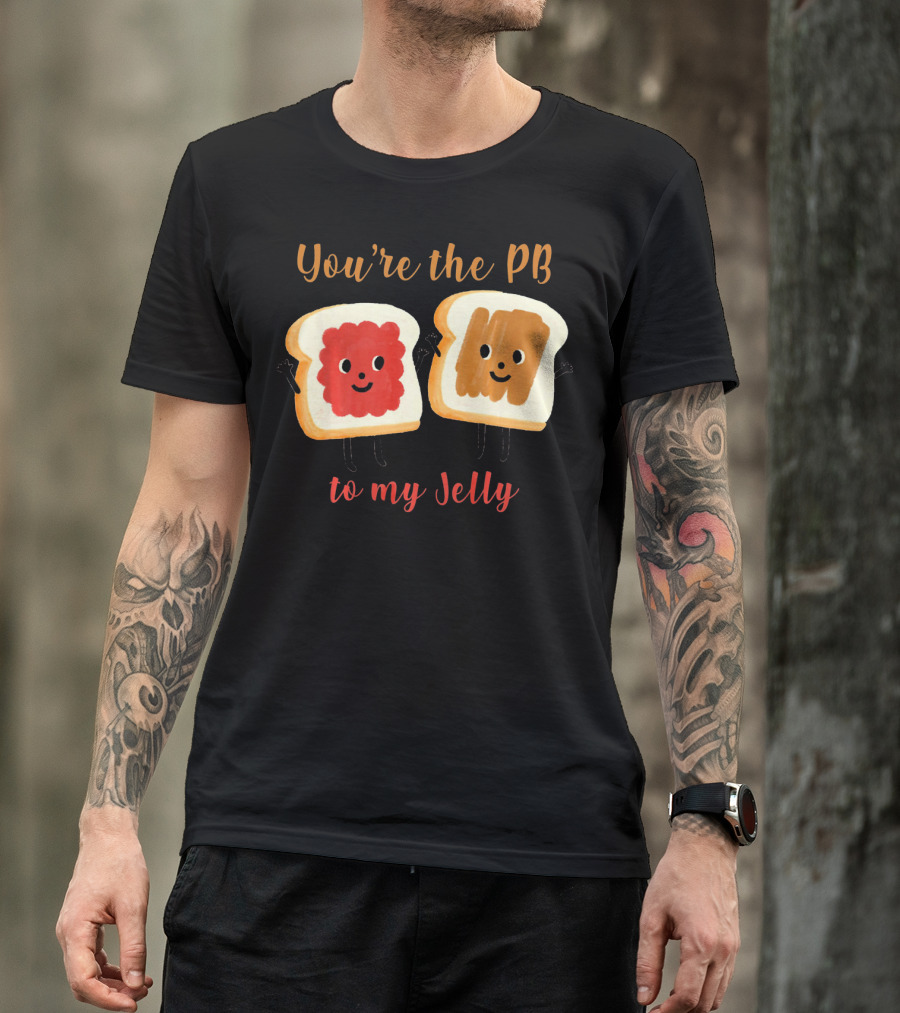 You’re The PB To My Jelly Sandwich Friends T-Shirt