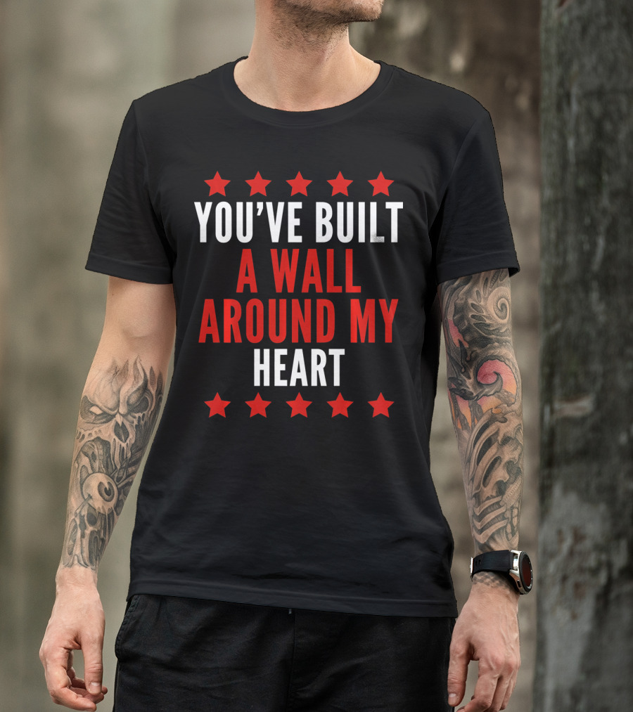 YOU'VE BUILT A WALL AROUND MY HEART Red Stars T-Shirt