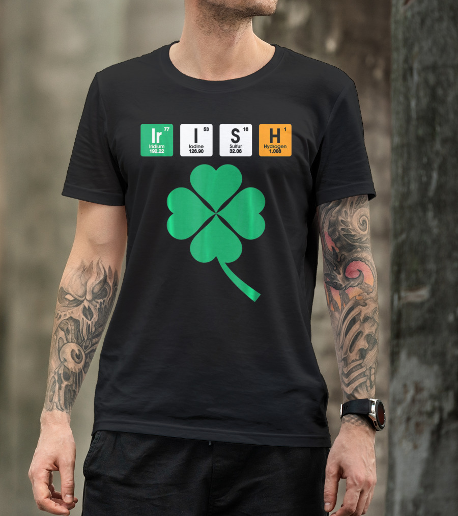 Irish Shamrock Iridium Iodine Sulfur Hydrogen Elements T-Shirt
