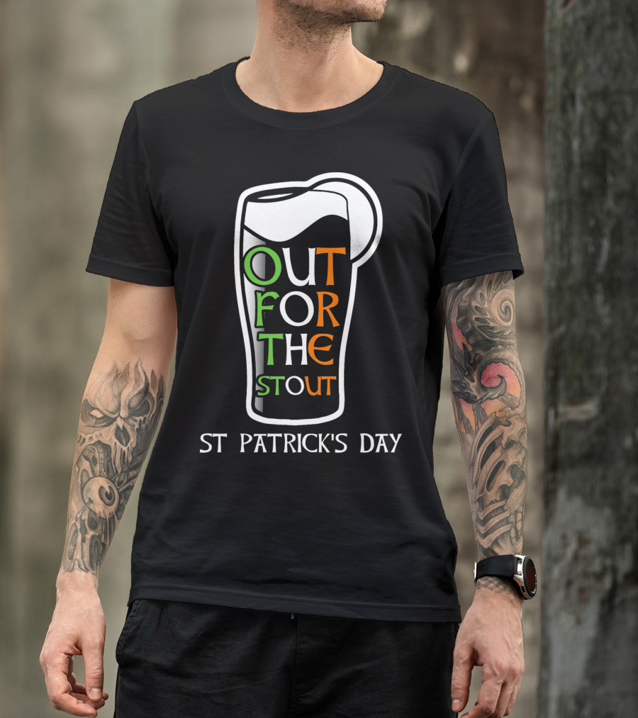 St Patrick's Day Out For The Stout T-Shirt