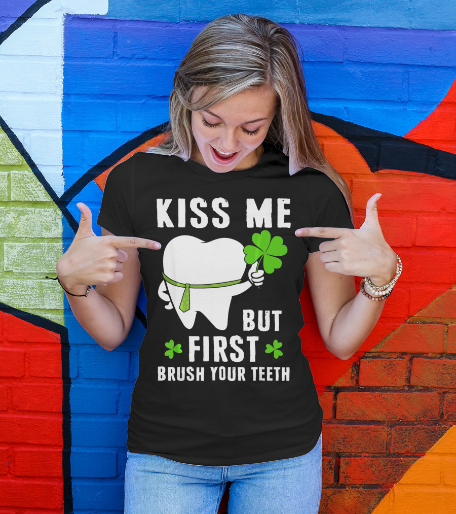 Kiss Me But First Brush Your Teeth Shamrock Tooth Tie St. Patrick's Day T-Shirt