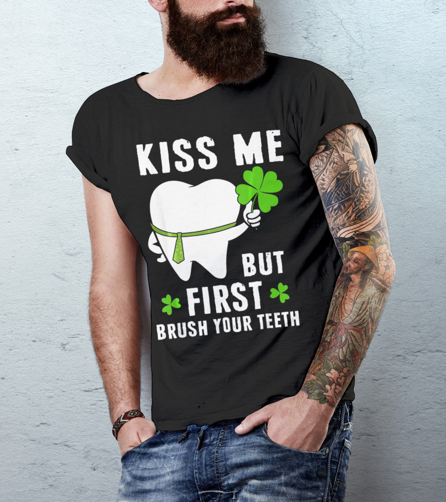 Kiss Me But First Brush Your Teeth Shamrock Tooth Tie St. Patrick's Day T-Shirt