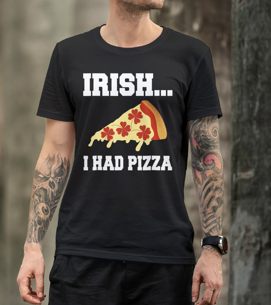 Irish I Had Pizza Four Leaf Clover Slice Meme T-Shirt