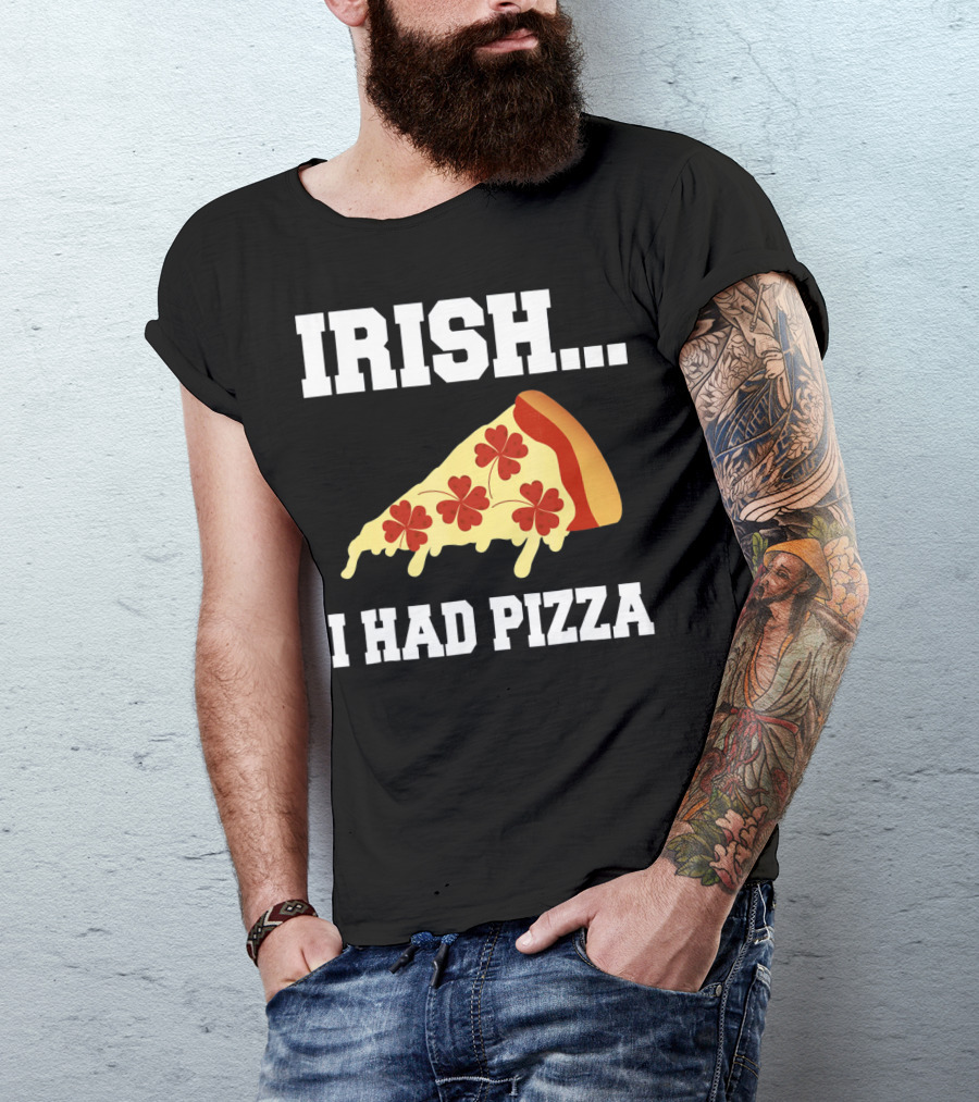 Irish I Had Pizza Four Leaf Clover Slice Meme T-Shirt