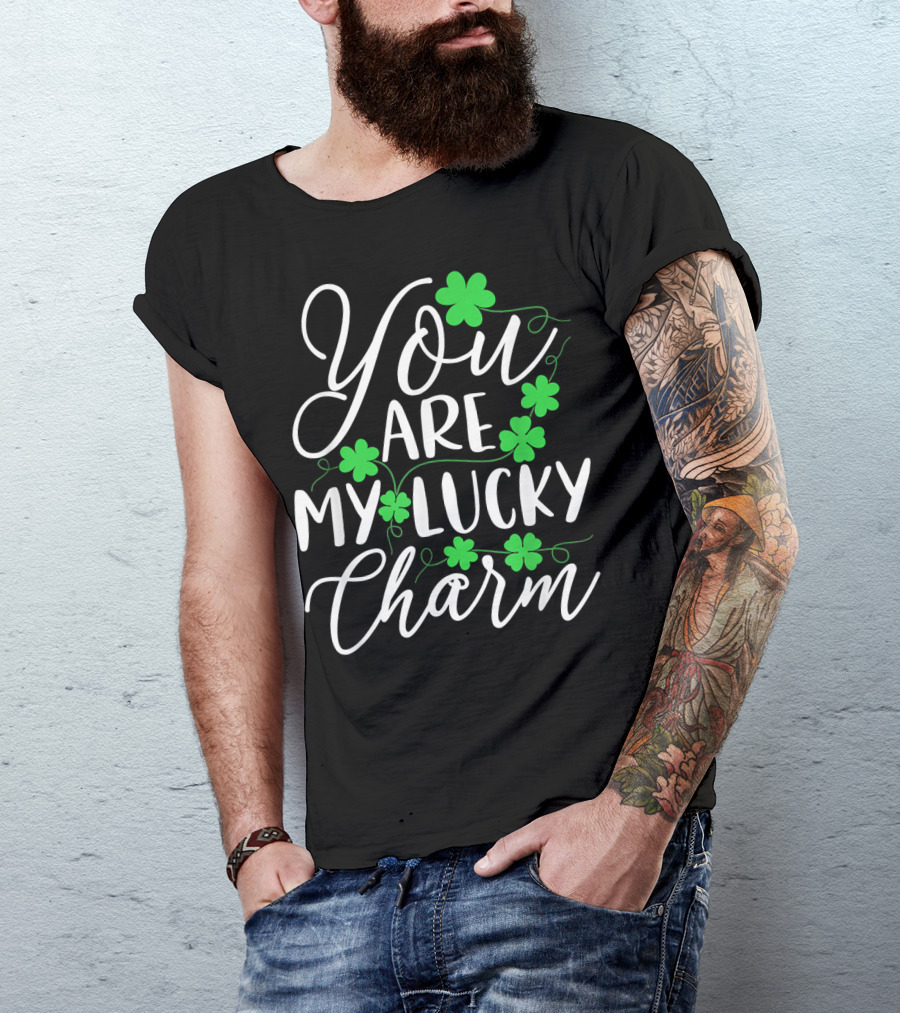 You Are My Lucky Charm St Patrick's Day T-Shirt