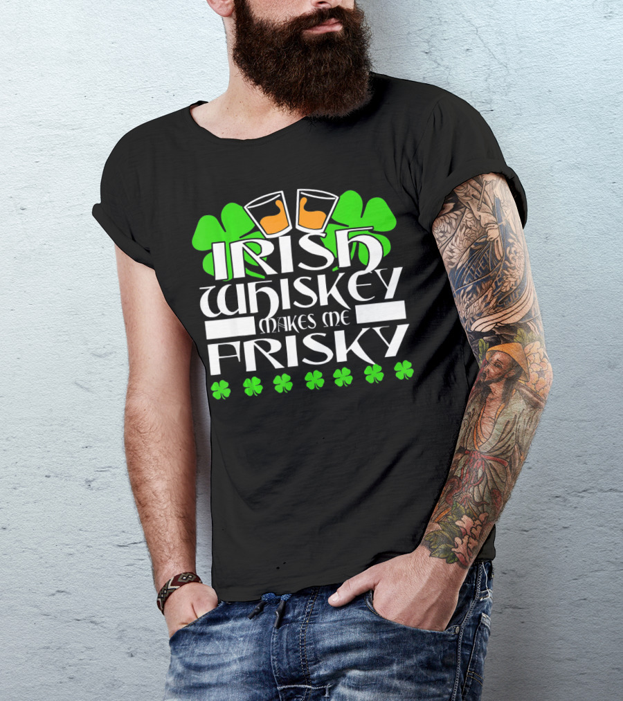 Irish Whiskey Makes Me Frisky Shamrock Glasses St Patrick's Day T-Shirt