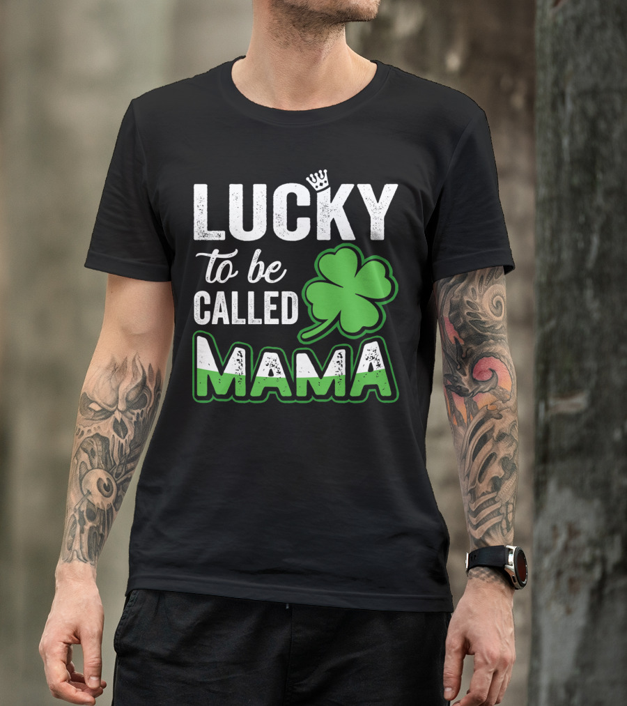 Lucky To Be Called Mama Clover Crown T-Shirt