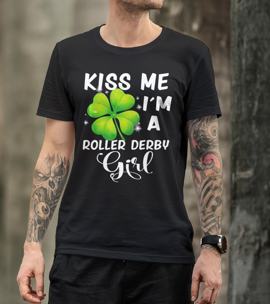 Kiss Me I'm A Roller Derby Girl Clover T-Shirt