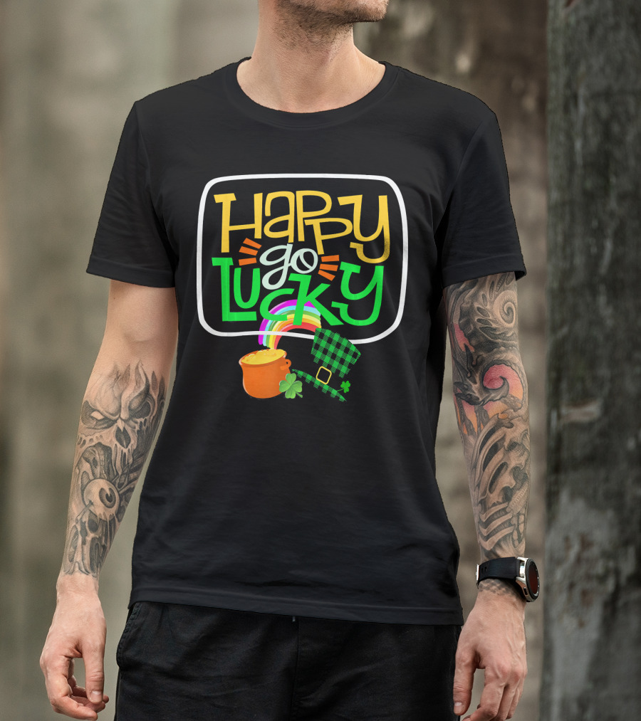Happy Go Lucky Clover Pot Of Gold Rainbow St Patrick T-Shirt