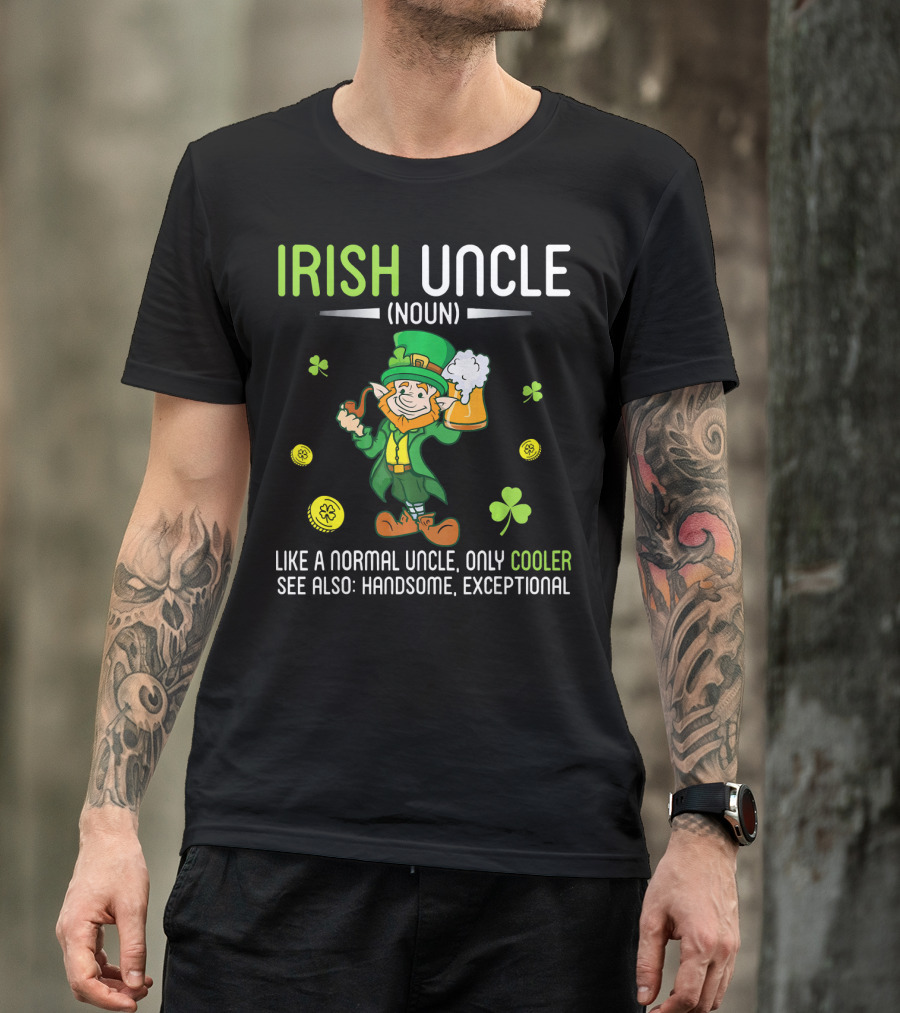 Irish Uncle Leprechaun Drink Beer Cooler Handsome Exceptional T-Shirt