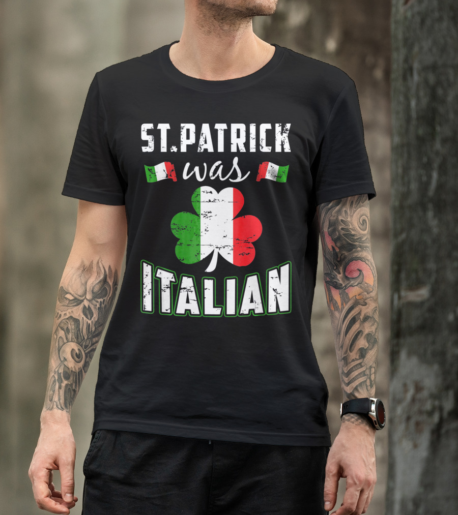 St. Patrick Was Italian Irish Flag Clove T-Shirt