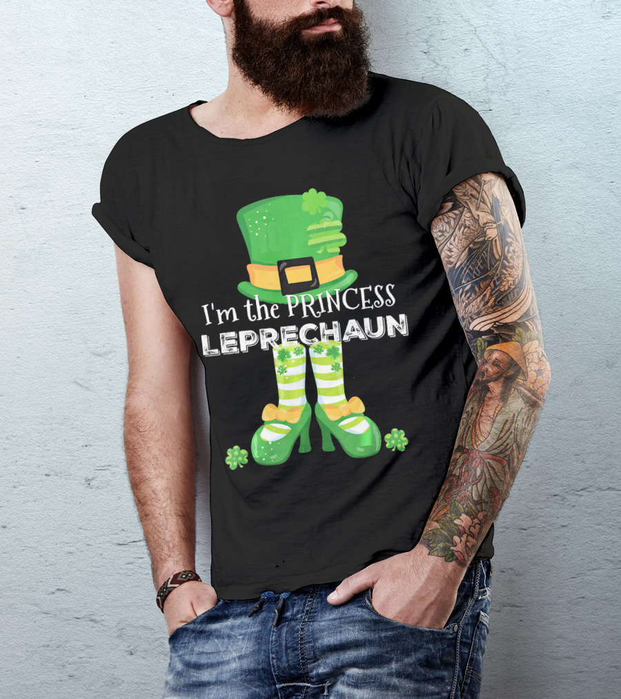 I'm The Princess Leprechaun With Cute Clovers Hat And Shoes T-Shirt