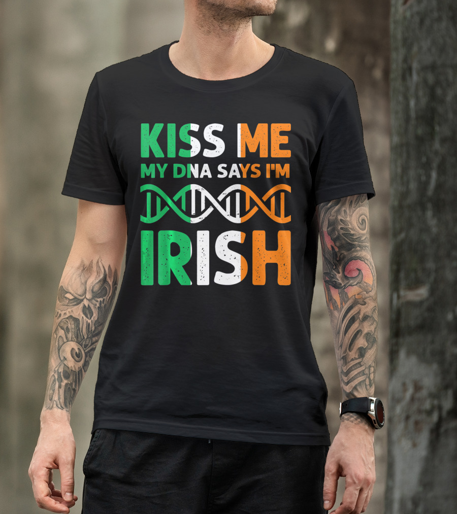Kiss Me My DNA Says I'm Irish T-Shirt