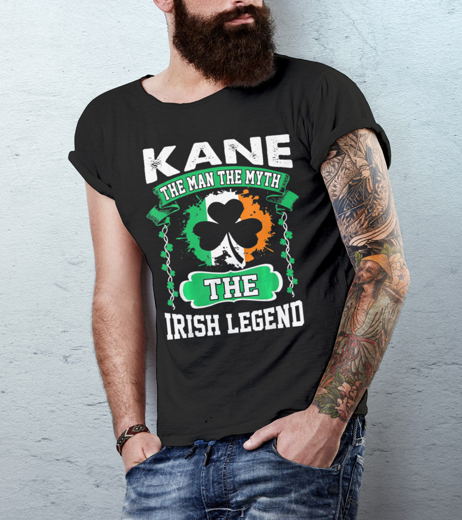 Kane The Man The Myth The Irish Legend Shamrock Irish Flag T-Shirt
