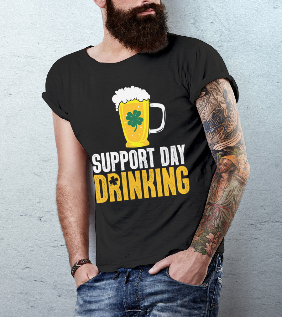 Support Day Drinking Beer Mug With Shamrock T-Shirt