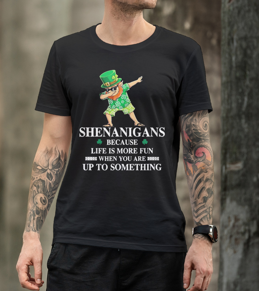 Shenanigans Leprechaun Fun Up To Something Irish St PatrickS Day T-Shirt