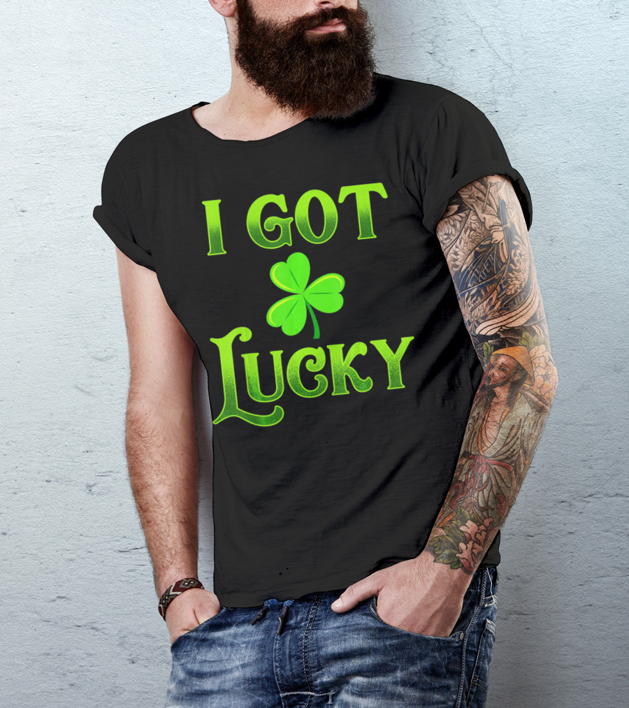 I Got Lucky St Patricks Day Shamrock T-Shirt
