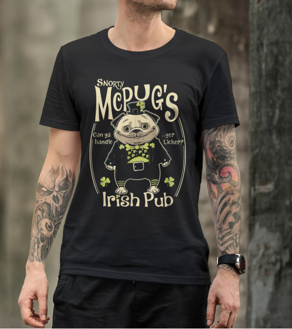 Snorty McPug's Irish Pub Can Ya Handle Yer Licker? T-Shirt