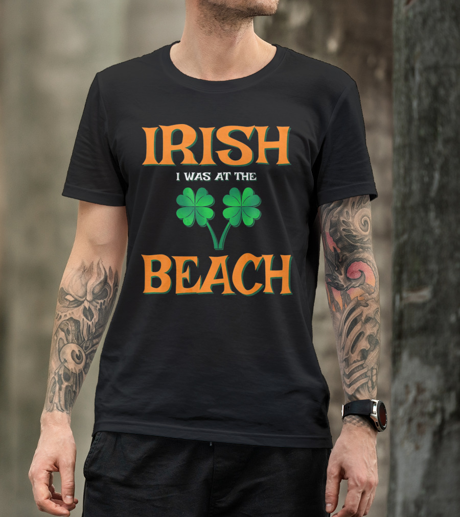 Irish I Was At The Beach Shamrock St. Patrick's Day T-Shirt