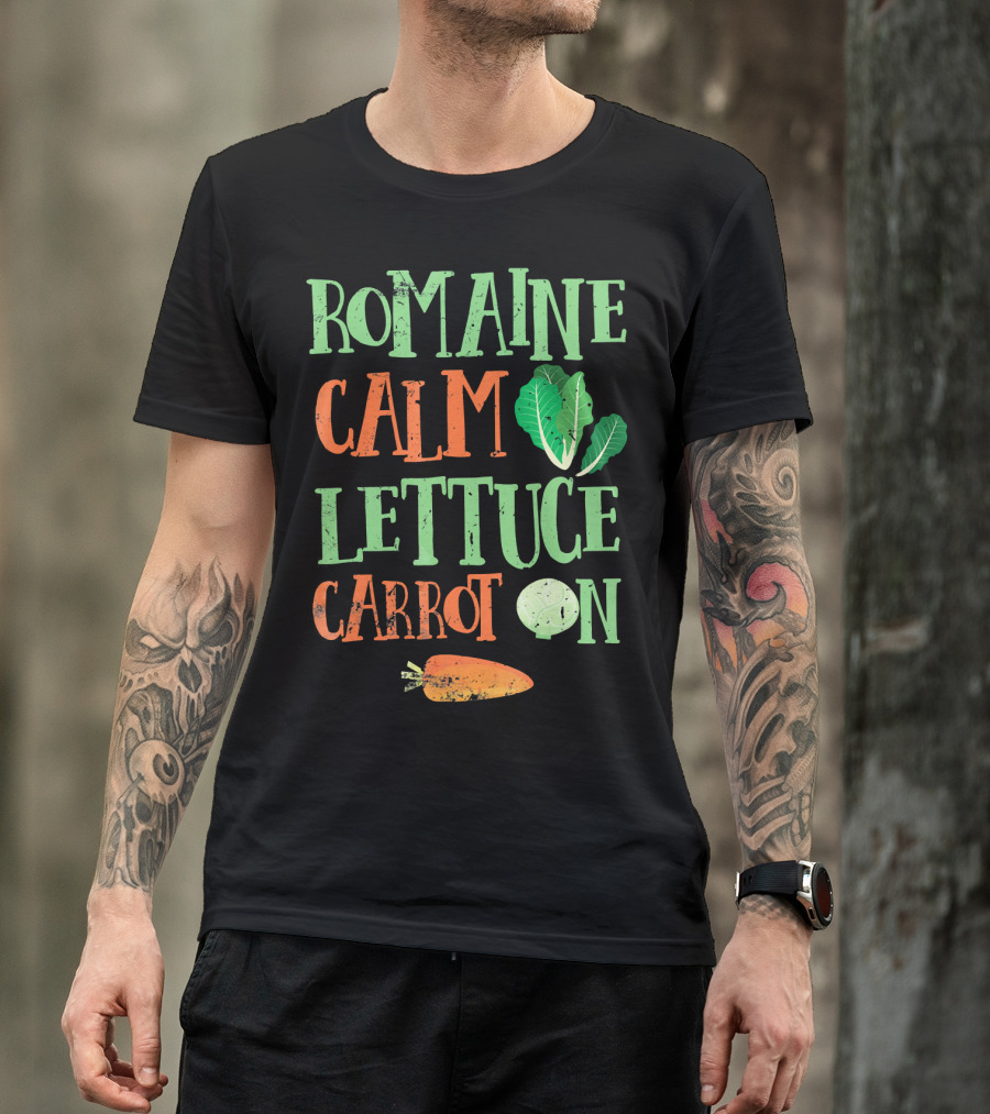 Romaine Calm Lettuce Carrot On Veggies T-Shirt