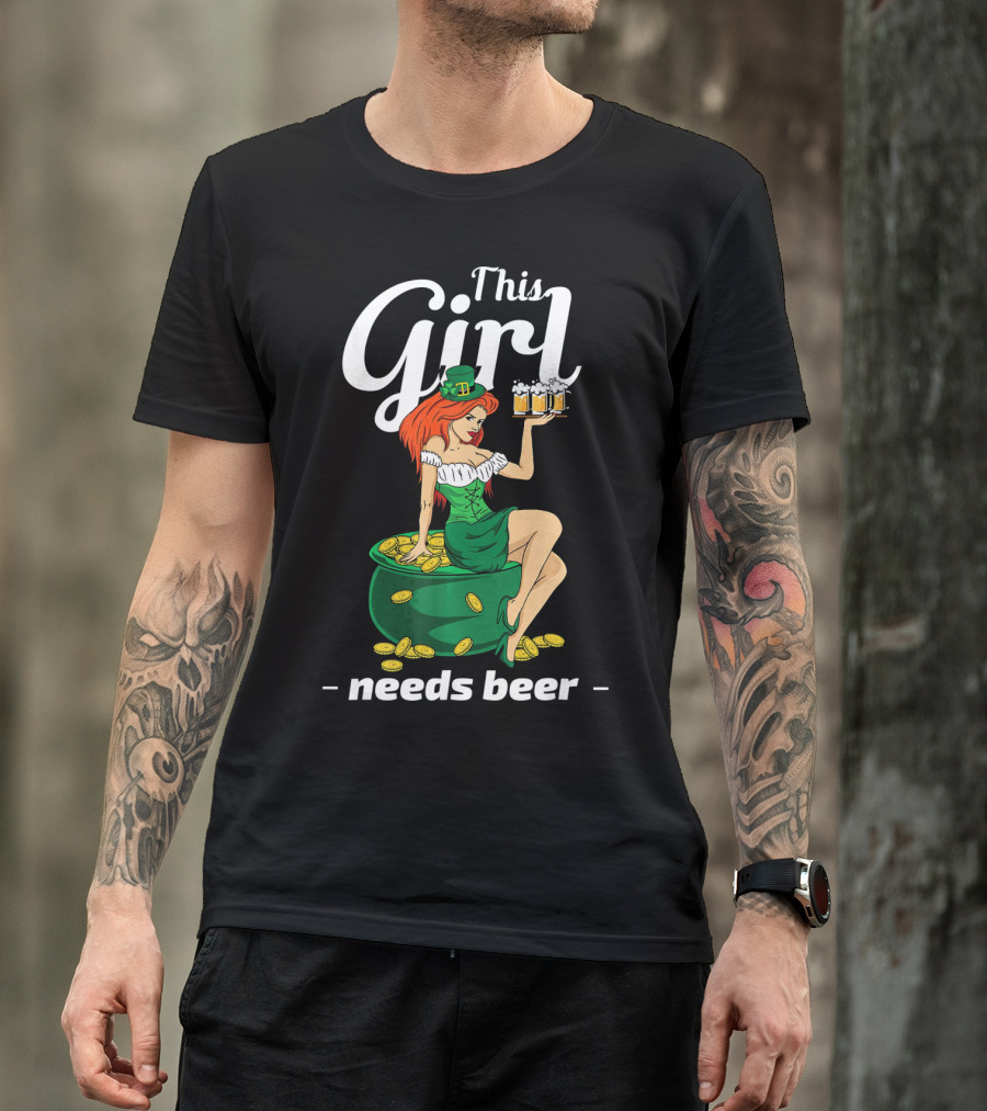 This Girl Needs Beer St Patricks Day Leprechaun Pot Of Gold T-Shirt