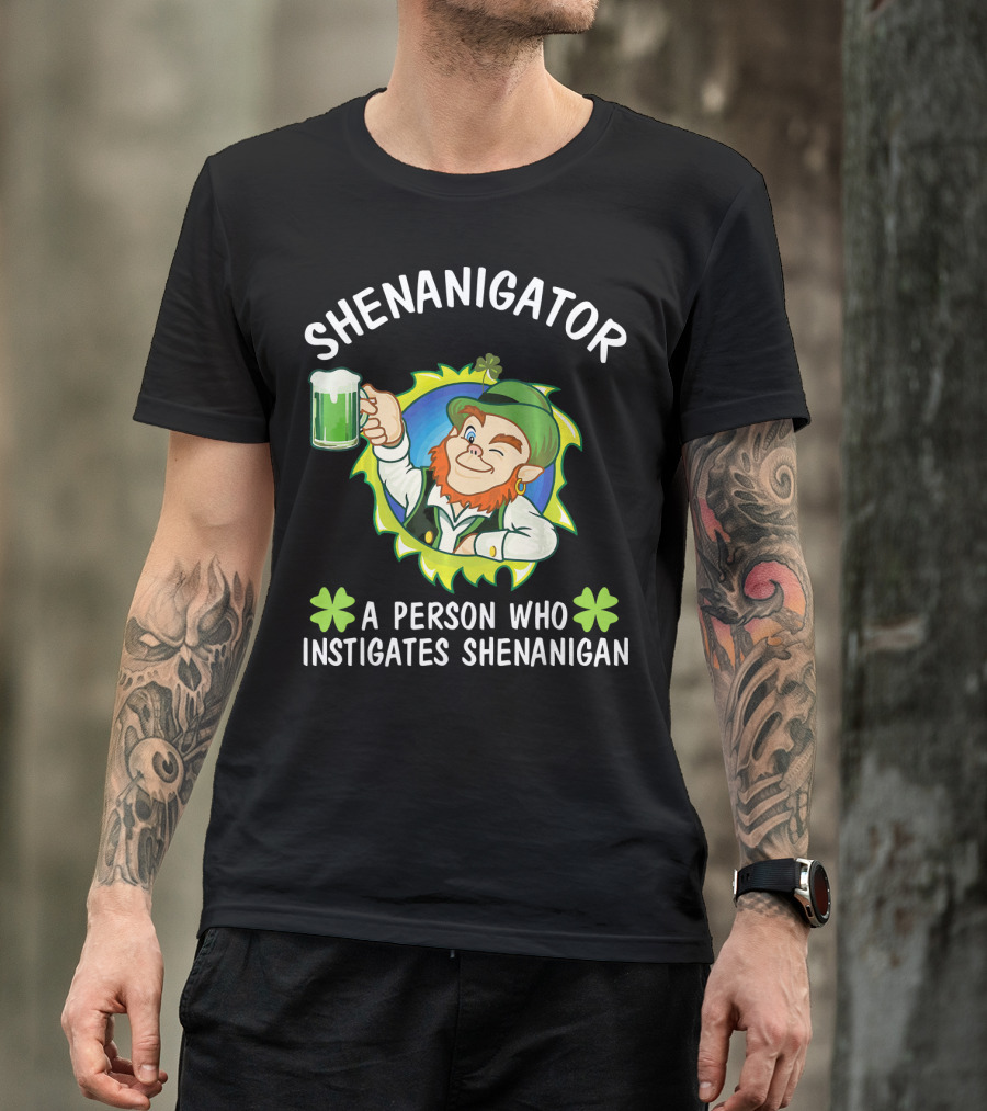 Shenanigator Leprechaun A Person Who Instigates Shenanigan Drink Beer T-Shirt