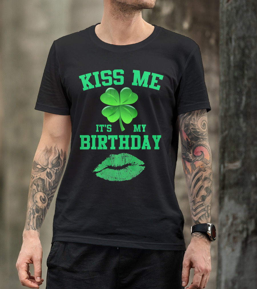 Kiss Me It's My Birthday Irish Shamrock And Green Lips T-Shirt