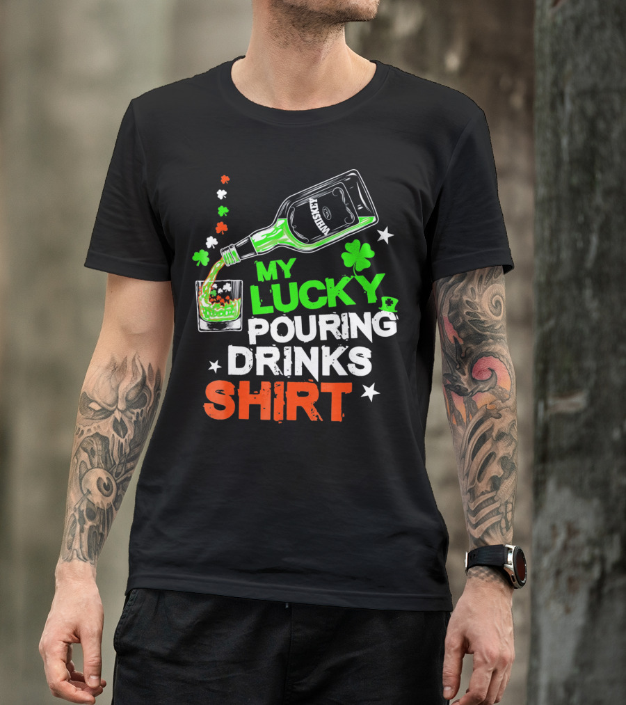 My Lucky Pouring Drinks Shirt Whiskey St Patricks T-Shirt