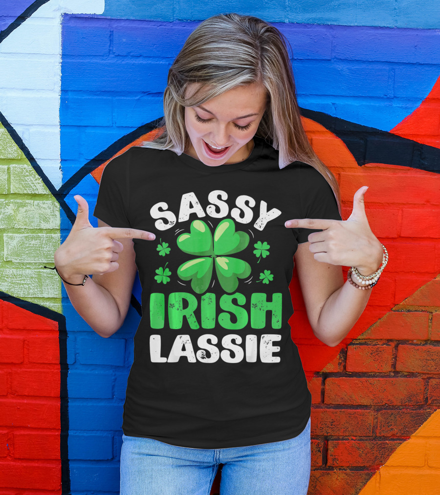 Sassy Irish Lassie St Patricks Shamrock T-Shirt