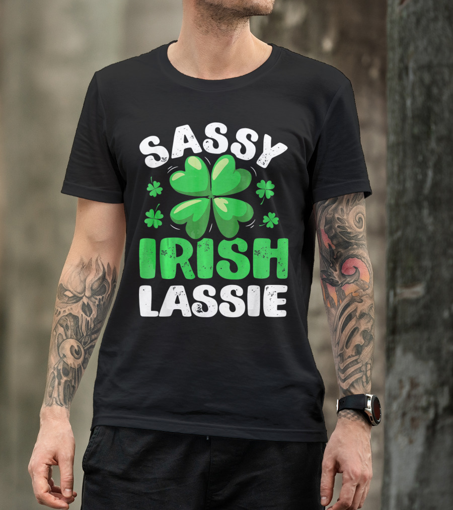 Sassy Irish Lassie St Patricks Shamrock T-Shirt