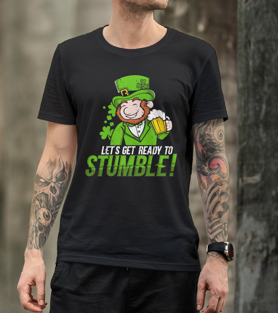 LETS GET READY TO STUMBLE ST PATRICK'S DAY LEPRECHAUN BEER T-Shirt