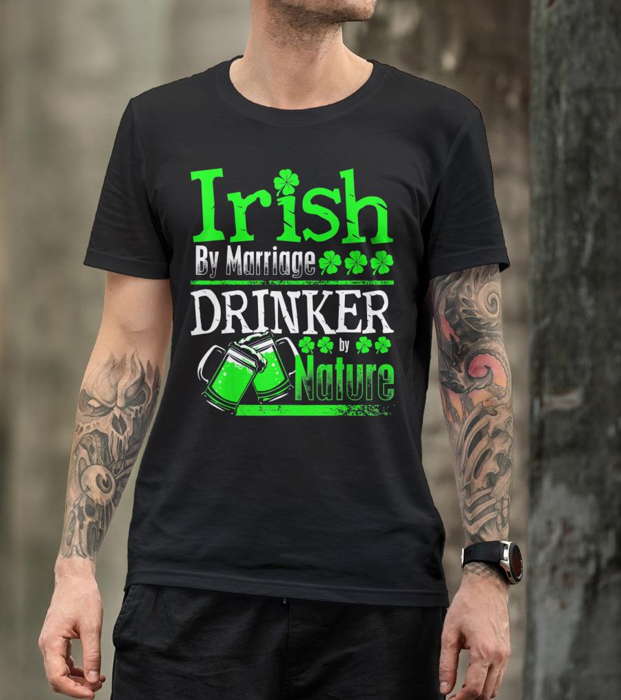 Irish By Marriage Drinker By Nature Shamrock Beer Mugs T-Shirt
