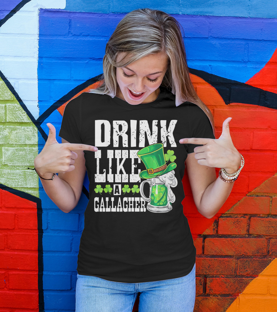 Drink Like A Gallagher Green Beer Hat Shamrocks T-Shirt