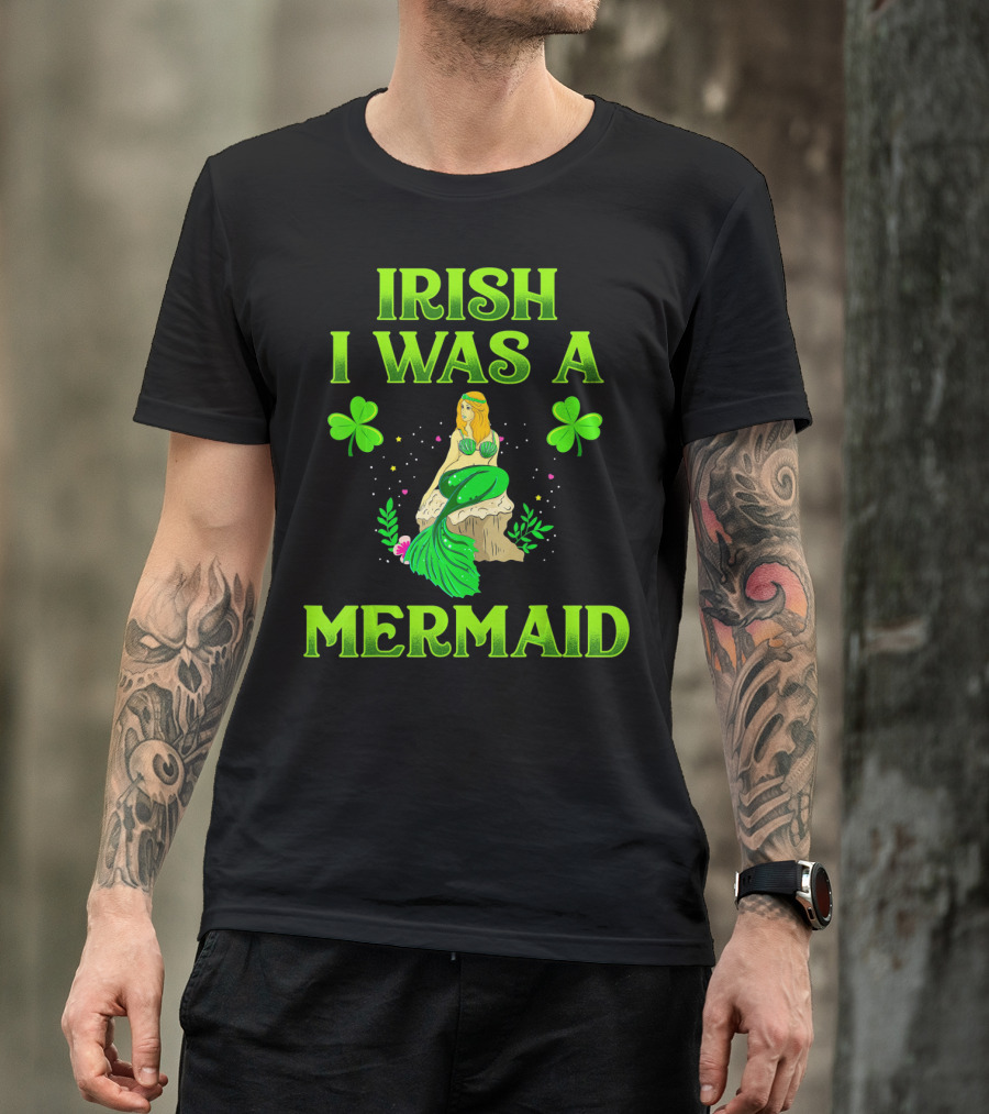 Irish I Was A Mermaid Shamrock Magic T-Shirt
