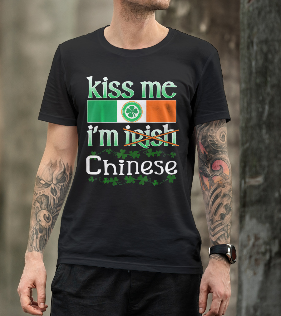 Kiss Me I'm Irish Chinese Funny St Patricks Day T-Shirt