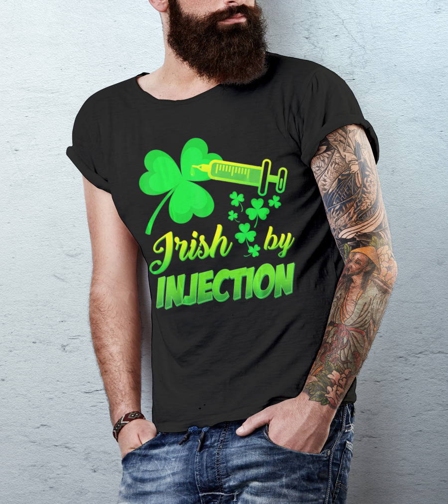 Irish By Injection Shamrock Nurse Syringe T-Shirt