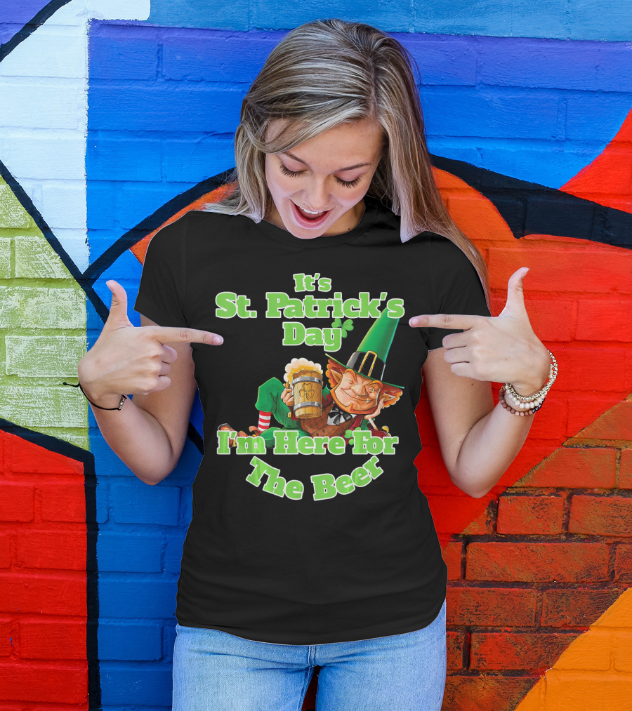 It’s St. Patrick’s Day I’m Here For The Beer With Leprechaun And Mug T-Shirt