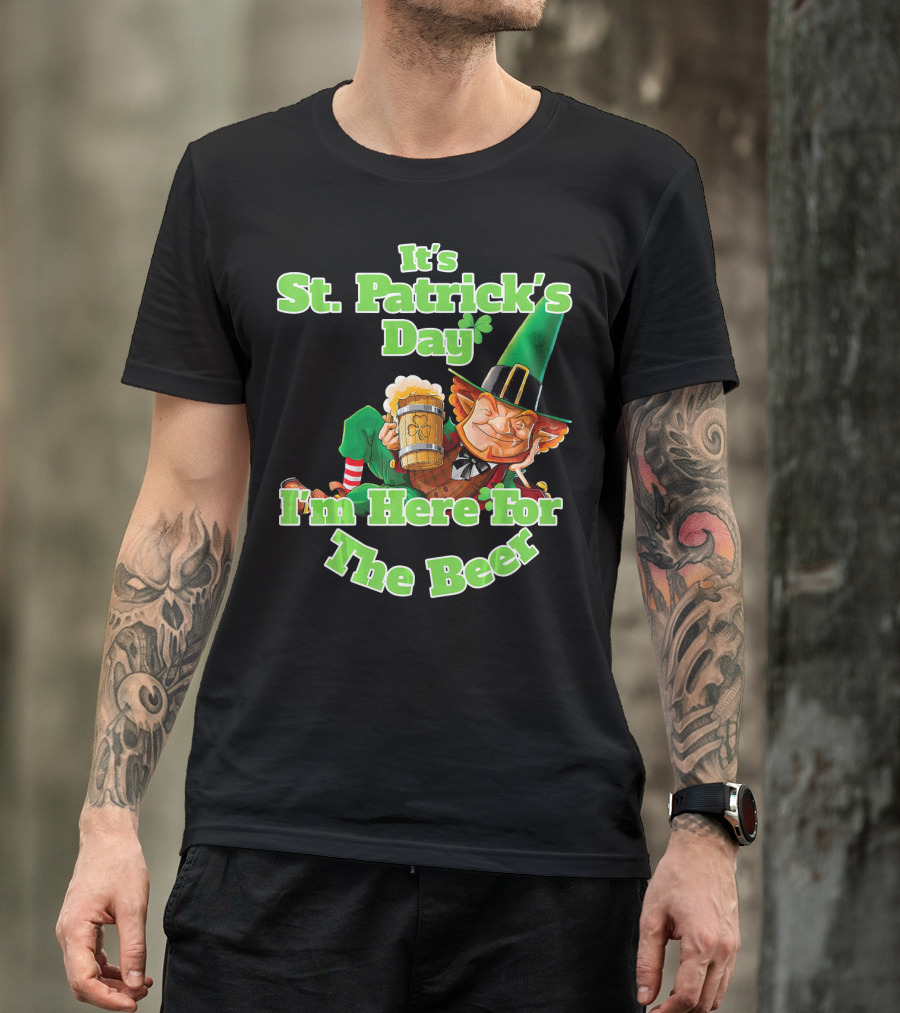 It’s St. Patrick’s Day I’m Here For The Beer With Leprechaun And Mug T-Shirt